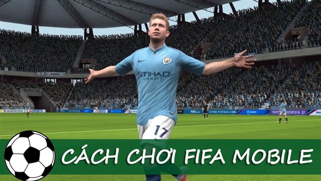 Hướng dẫn cách chơi FIFA Mobile dành cho người mới